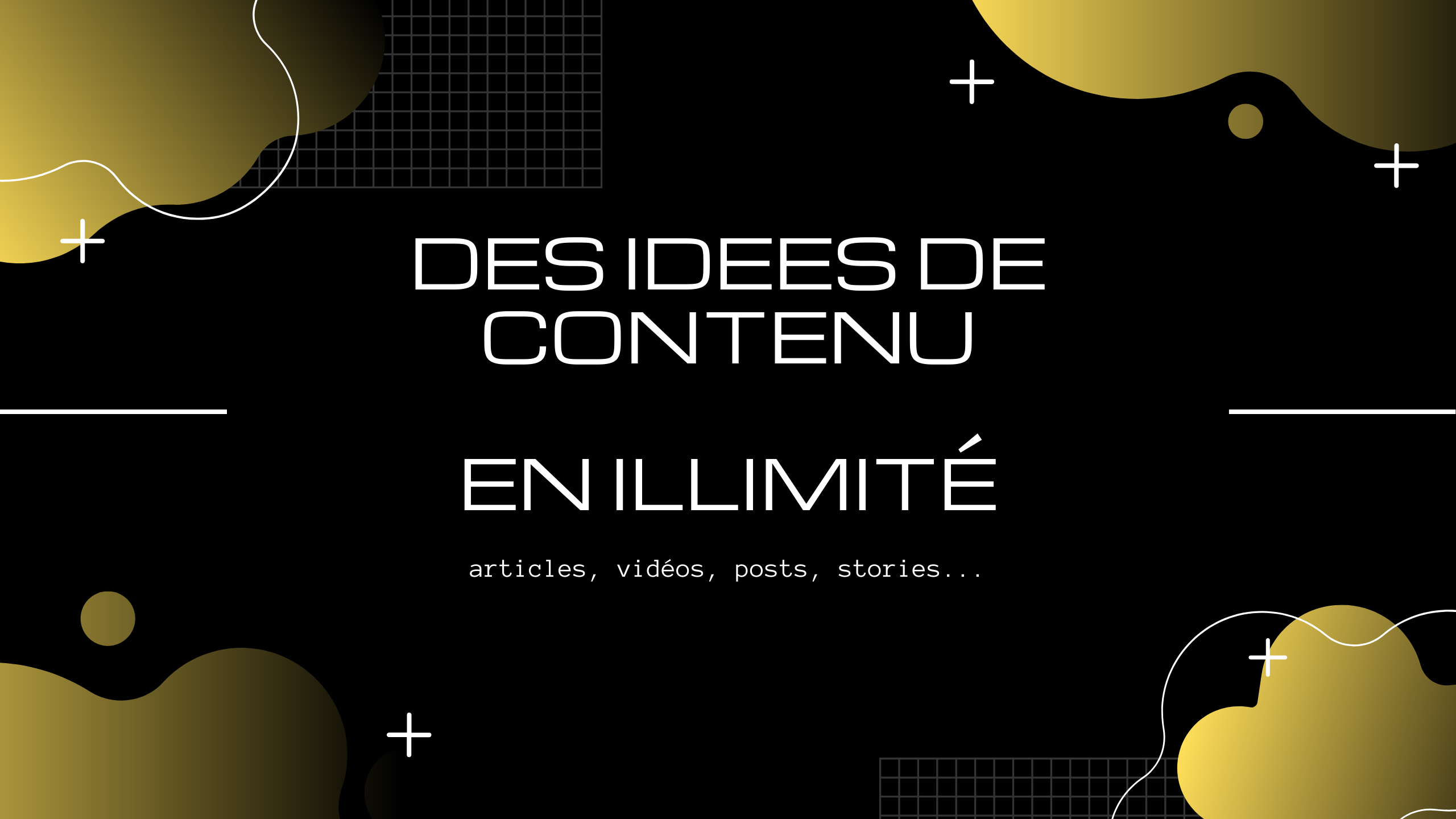 contenu article idées illimités