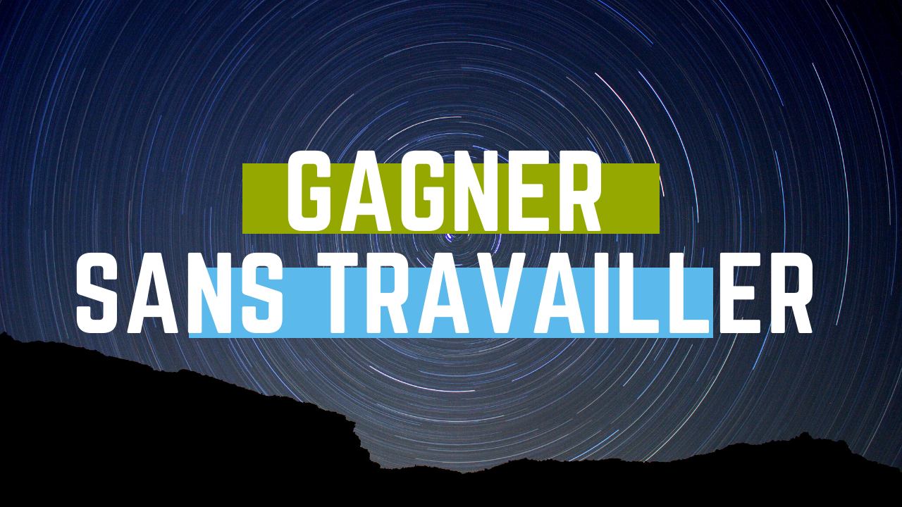 gagner argent sans travailler Internet